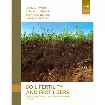 Soil Fertility and Fertilizers : An Introduction to Nutrient Management