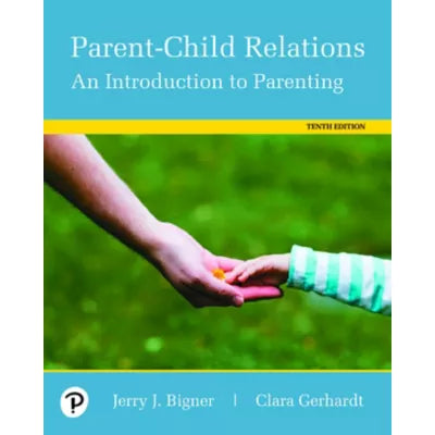 Parent-Child Relations : An Introduction to Parenting
