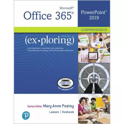 Exploring Microsoft Office PowerPoint 2019 Comprehensive