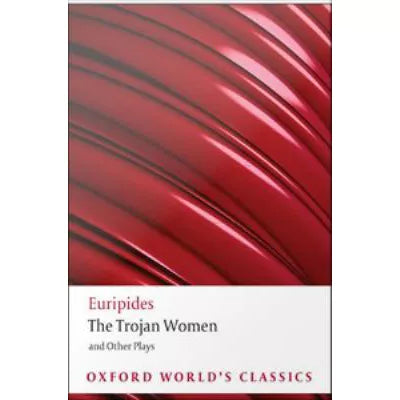 The Trojan Women and Other Plays