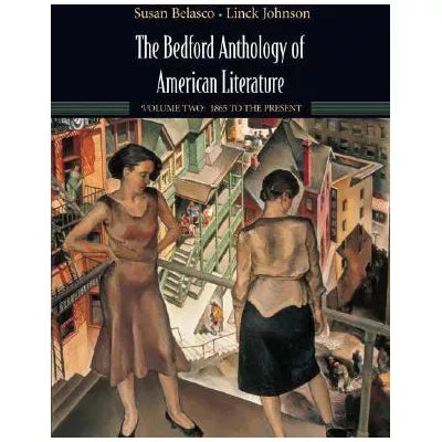 Bedford Anthology of American Literature (V2:1865 to the Present)