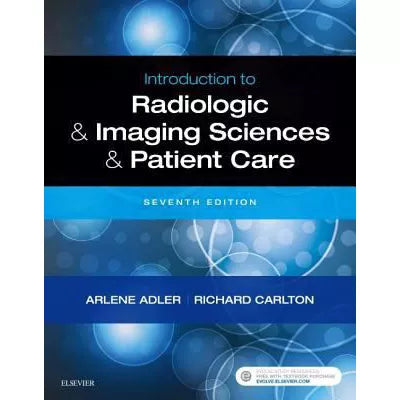 Introduction to Radiologic and Imaging Sciences and Patient Care E-Book : Introduction to Radiologic and Imaging Sciences and Patient Care E-Book