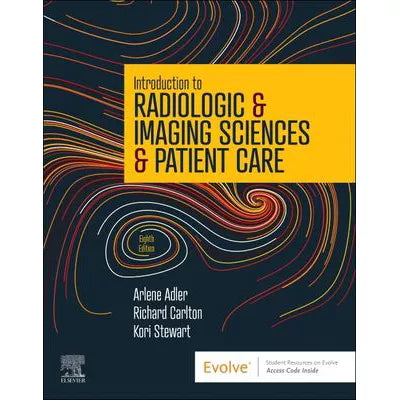 Introduction to Radiologic and Imaging Sciences and Patient Care E-Book