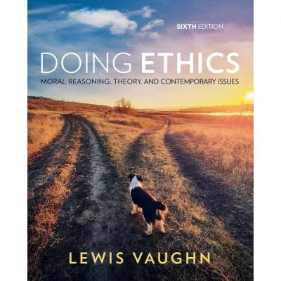 Doing Ethics: Moral Reasoning, Theory, &amp; Contemporary Issues w/InQuizitive