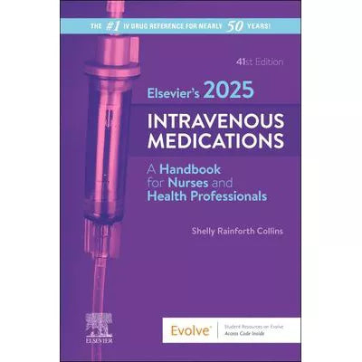 Elsevier's 2025 Intravenous Medications - E-Book : Elsevier's 2025 Intravenous Medications - E-Book