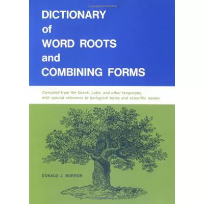 Dictionary of Word Roots &amp; Combining Forms