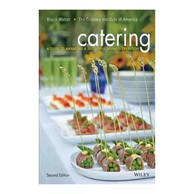 Catering : A Guide to Managing a Successful Business Operation
