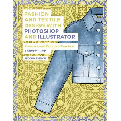 Fashion &amp; Textile Design with Photoshop &amp; Illustrator