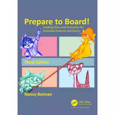 Prepare to Board! Creating Story and Characters for Animated Features and Shorts