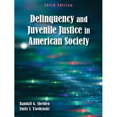 Delinquency &amp; Juvenile Justice in American Society