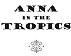 Anna in the Tropics (TCG Edition)