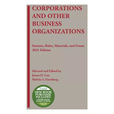 Corporations &amp; Other Business Organizations: Statutes, Rules, Materials, &amp; Forms